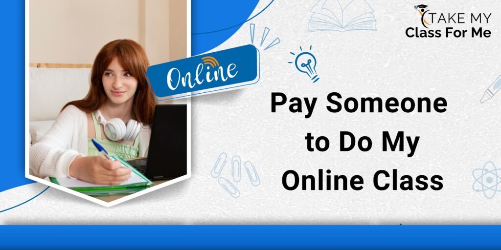 pay someone to do my online class (1)